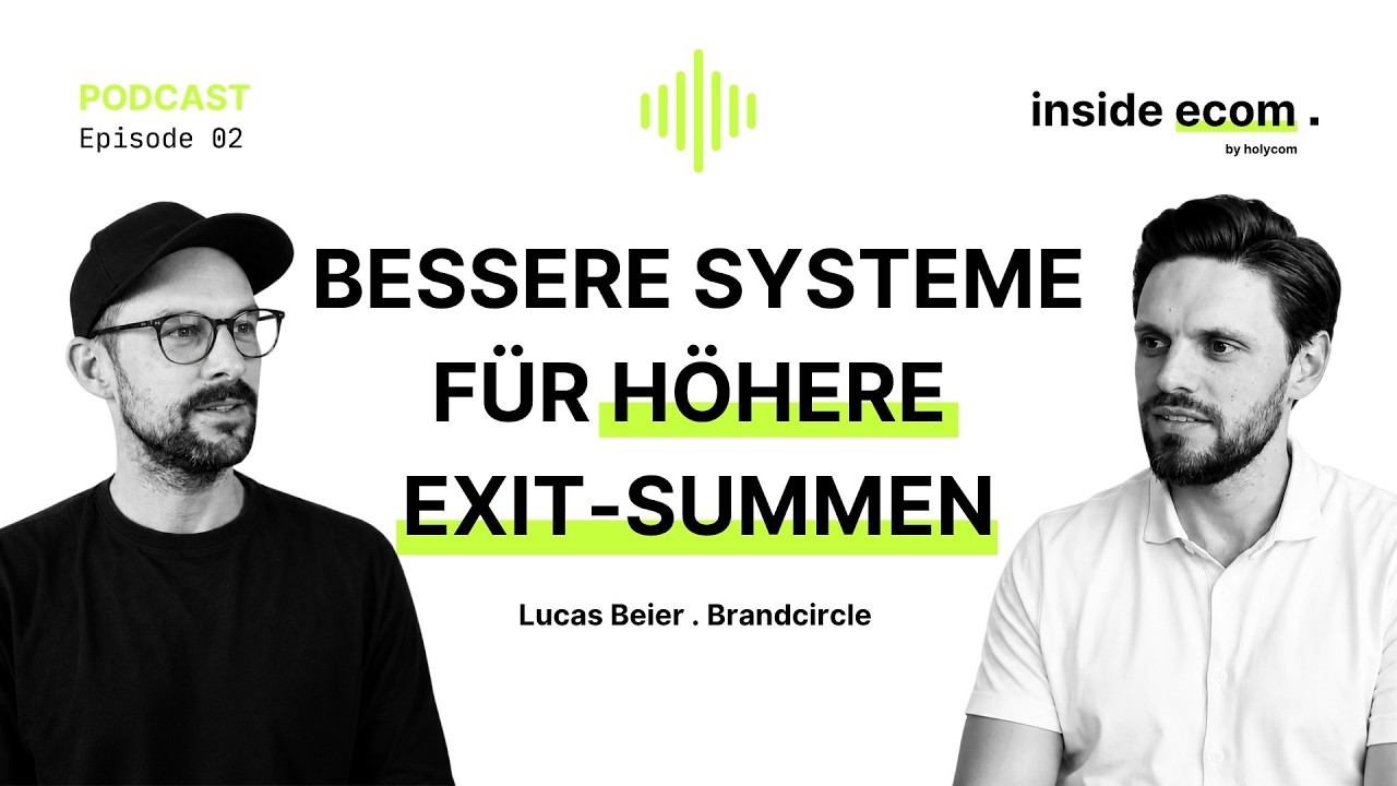 Folge 02 — eCom Business verkaufen: was wir beim Exit gelernt haben, mit Lucas Beier (Brandcircle)
