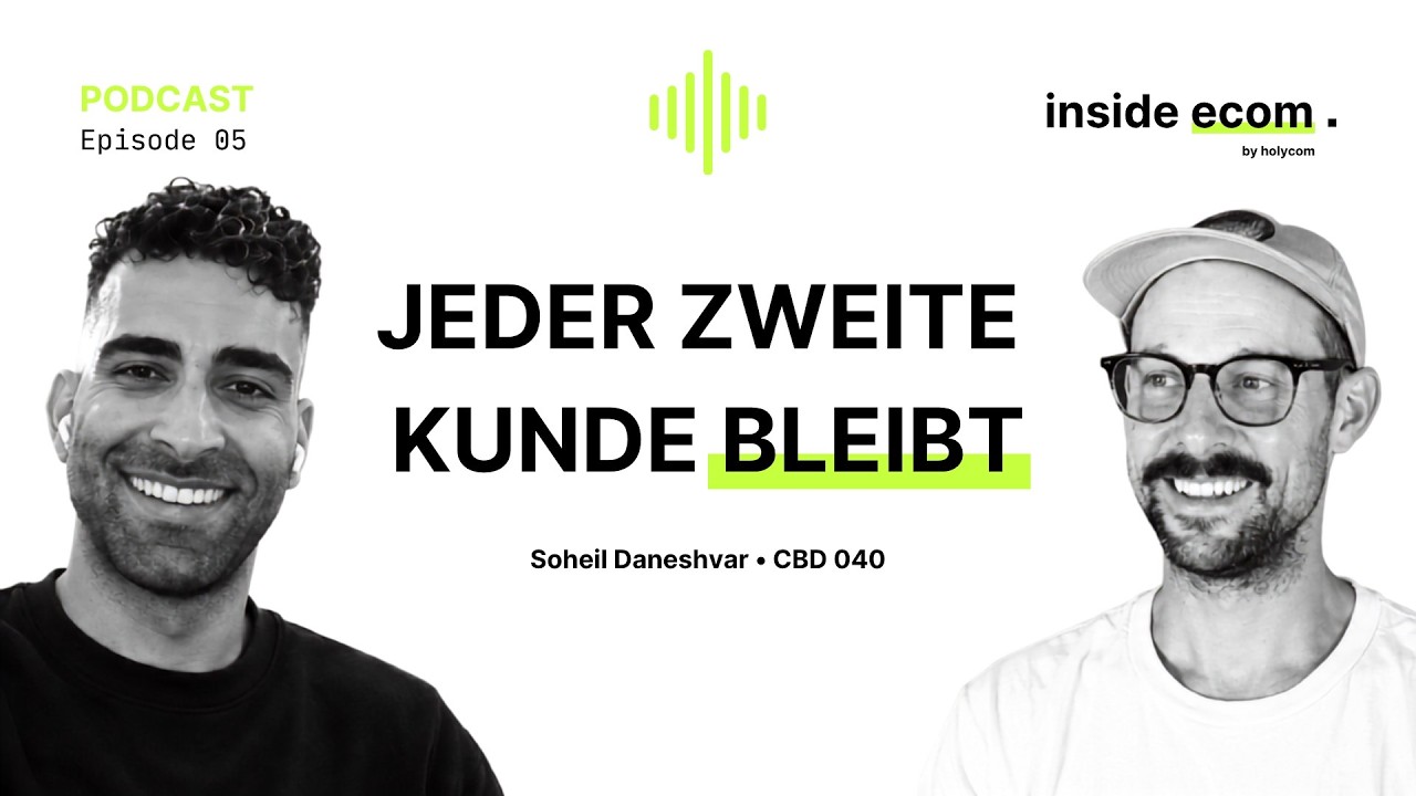 Folge 05 — Eine Brand ohne Werbebudget – wie geht das?, mit Soheil Daneshvar (CBD 040)